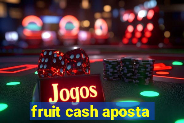 fruit cash aposta